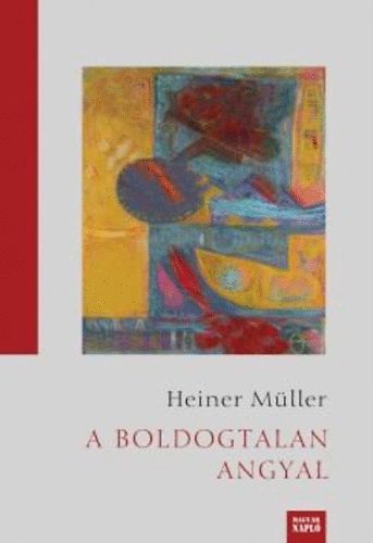 Heiner M�ller - A boldogtalan angyal