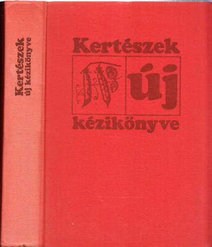 Szerkesztette: Katona J�zsef - Kert�szek �j k�zik�nyve (Harmadik, jav�tott kiad�s - Sz�gyi Edit illusztr�ci�ival - 284 �br�val)