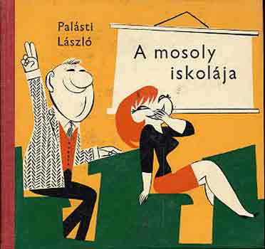 Pal�sti L�szl� - A mosoly iskol�ja