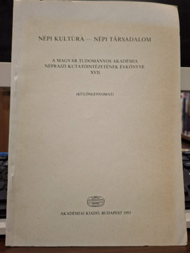 Hofer Tamás - Népi Kultúra - Népi Társadalom, A Magyar Tudományos Akadémia Néprajzi Kutatóintézetének évkönyve XVII. (Különlenyomat): A török hódoltság hatása a magyar paraszti műveltségre