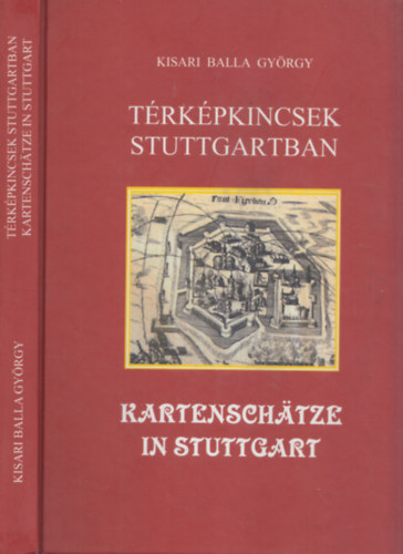 Kisari Balla Gyrgy - Trkpkincsek Stuttgartban- Kartenschatze in Stuttgart