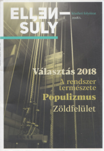 Lengyel Szilvia, Ppay Gyrgy - Ellensly 2018/1. - Vlaszts 2018 - A rendszer termszete - Populizmus - Zldfellet