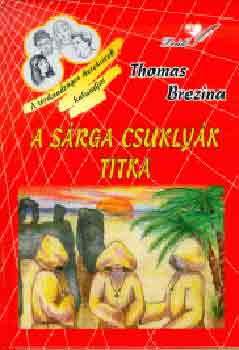 Thomas Brezina - A s�rga csukly�k titka