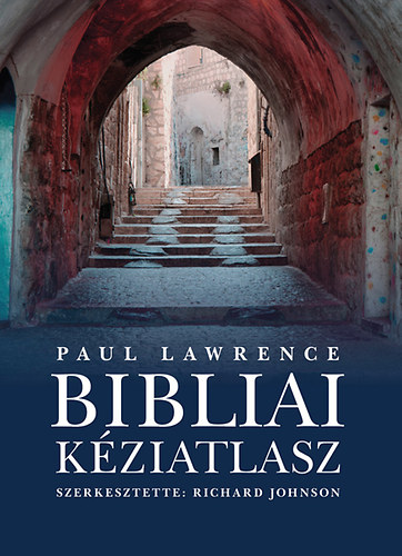 Paul Lawrence - Bibliai k�ziatlasz