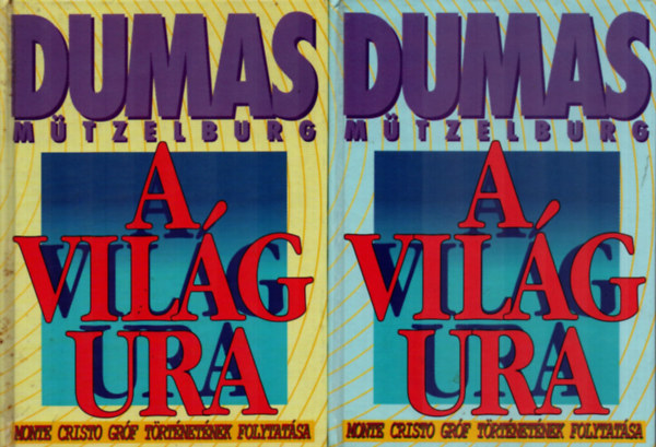 Dumas-Mützelburg - A világ ura I-II