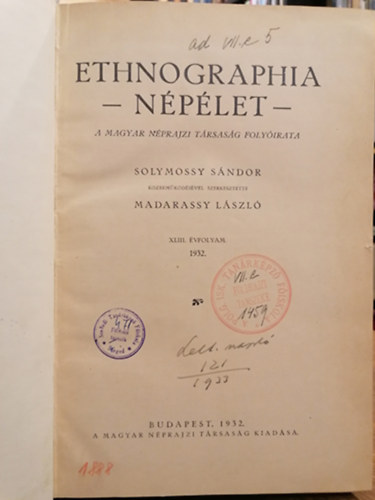 Madarassy Lszl 8szerk.) - Solymossy Sndor kzremkdsvel - Ethnographia- Nplet (A Magyar Nprajzi Trsasg folyirata) XLIII. s XLIV. vfolyam. 1932-1933.