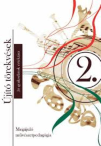 �j�t� t�rekv�sek - J� gyakorlatok �rt�kt�ra (Meg�jul� m�v�szetpedag�gia 2.)