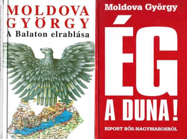 Moldova György - 2 db Moldova könyv, A Balaton elrablása, Ég a Duna!