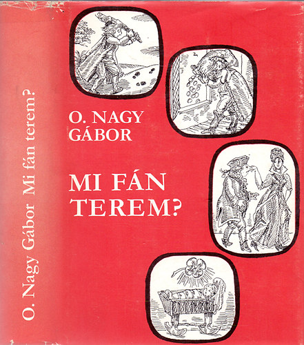 Szerk.: Kovalovszky Mikls; Fgler Klra O. Nagy Gbor - Mi fn terem? - Magyar szlsmondsok eredete (Negyedik kiads)