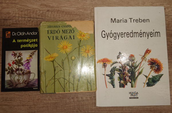 Dr. J�vorka-Csapody, Maria Treben Ol�h Andor - 3 k�nyv a gy�gyn�v�nyekr�l: A term�szet patik�ja, Erd�-mez� vir�gai, Gy�gyeredm�nyeim
