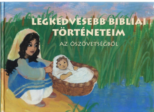 Betty Lukens - Legkedvesebb Bibliai történeteim az Ószövetség