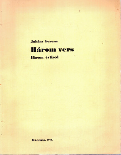 Juhász Ferenc - Három vers - Három évtized (számozott)