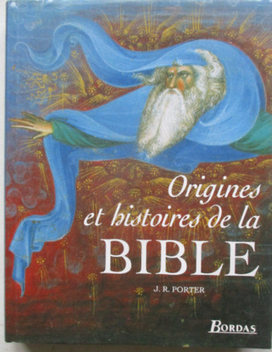 J.R. Porter - Origines et histories de la Bible