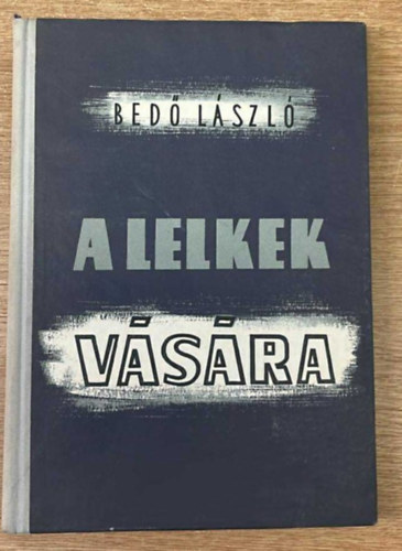 Bed� L�szl� - A lelkek v�s�ra (az imperialista hadseregek katon�inak ideol�giai...)