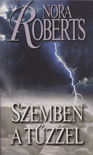 Nora Roberts - Szemben a t�zzel (A  H�rom N�v�r szigete 3.)