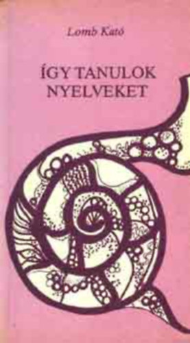 Lomb Kat� - �gy tanulok nyelveket