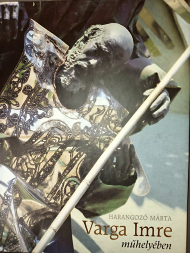 Harangoz� M�rta - Varga Imre m�hely�ben (1990-2001)