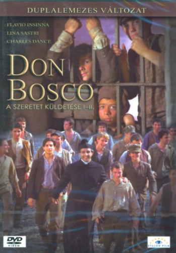 Ludovico Gasparini - Don Bosco - A szeretet küldetése I-II. (Duplalemezes változat)