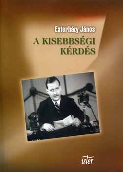 Esterh�zy J�nos - A kisebbs�gi k�rd�s