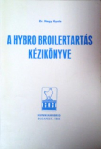 Dr. Nagy Gyula - A Hybro Broilertart�s k�zik�nyve