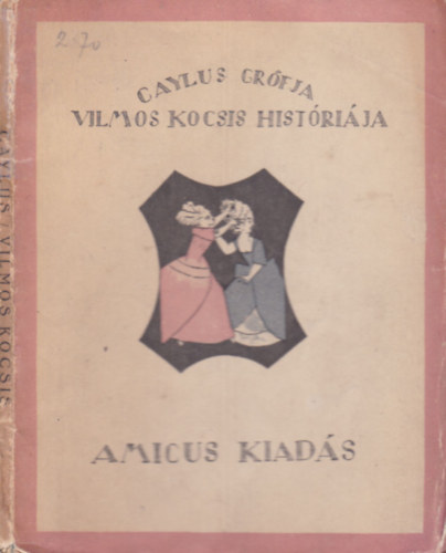 Caylus grfja - Vilmos kocsis histrija (Rgisgek - ritkasgok III.)- szmozott