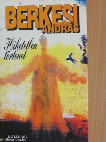 Berkesi Andrs - Hihetetlen trtnet (Berkesi)
