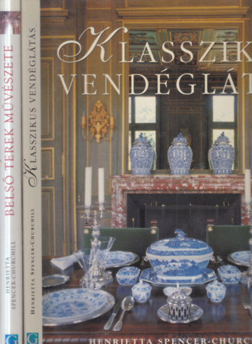 Henrietta Spencer-Churchill - 2 db művészeti album (Klasszikus vendéglátás + Belső terek művészete)