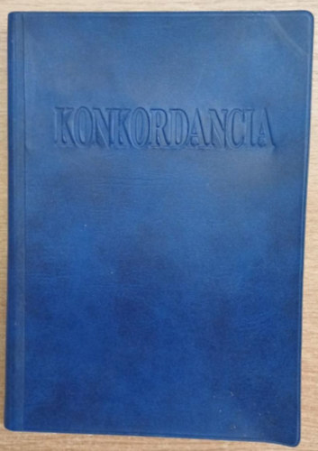 Fortin Lszl  (szerk.) - Konkordancia. Bibliai szknyv szkonkordancia a Kroli Gspr fordts (1908) Biblihoz
