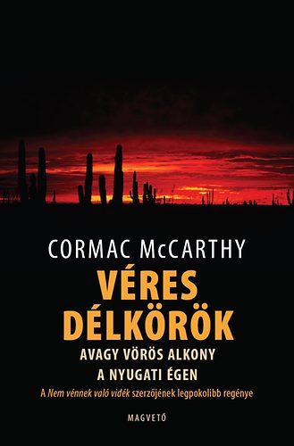 Cormac McCarthy - Vres dlkrk, avagy vrs alkony a nyugati gen