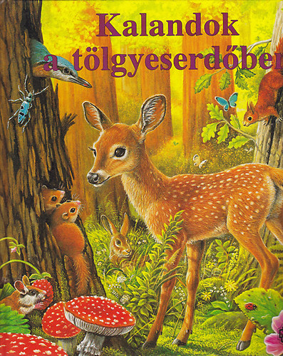 Mauro Monaldini k�peivel - Kalandok a t�lgyeserd�ben - Term�szetr�l gyerekeknek