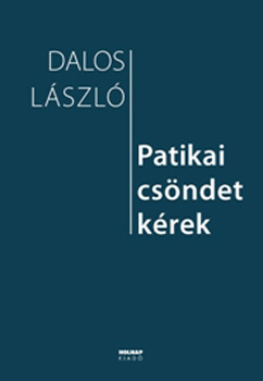 Dalos Lszl - Patikai csndet krek