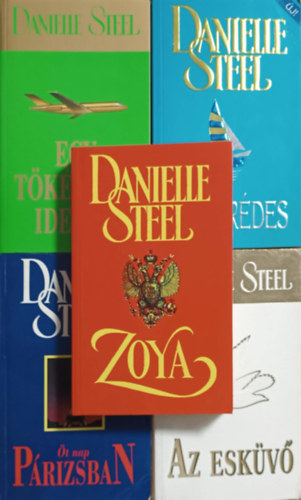 Danielle Steel - Egy tkletes idegen + Keserdes + t nap prizsban + Az eskv + Zoya (5 ktet)