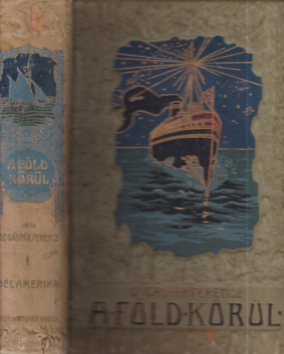 Dr. Gáspár Ferencz - A Föld körül I. - Délamerika