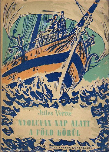 Verne Gyula - Nyolcvan nap alatt a Fld krl