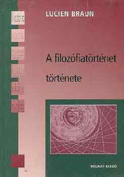 Lucien Braun - A filoz�fiat�rt�net t�rt�nete