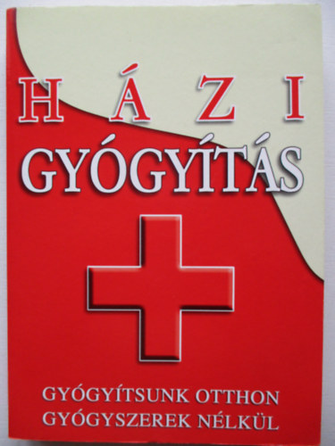 Hzi gygyts-Gygytsunk otthon gygyszerek nlkl