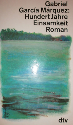 Gabriel Garc�a M�rquez - Hundert Jahre Einsamkeit