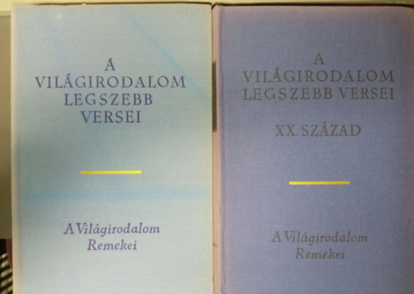 Lator László (válogatta) - A világirodalom legszebb versei az ókortól a XIX. századig + A világirodalom legszebb versei az ókortól a XX. század (A világirodalom Remekei: 2 mű)