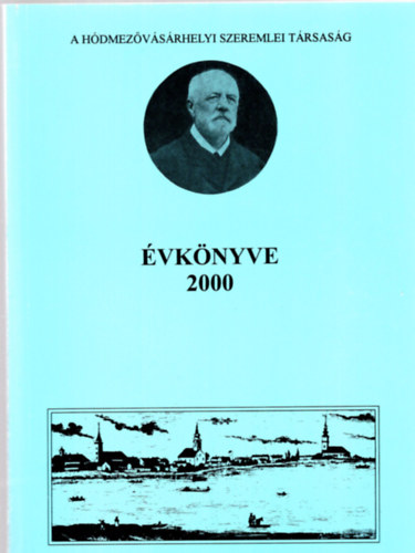 Kovcs Istvn (szerk.); Kruzslicz Istvn Gbor - A hdmezvsrhelyi Szeremlei Trsasg vknyve 2000.