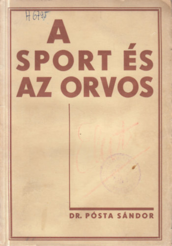 dr. Pósta Sándor - A sport és az orvos