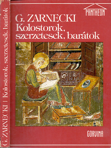 SZERZŐ George Zarnecki FORDÍTÓ Sarodi Tibor LEKTOR Sz. Jónás Ilona George Zarnecki - Kolostorok, szerzetesek, barátok A szerzetesség kialakulása - A szerzetesség térhódítása - A kolostorok művészete és művészei
