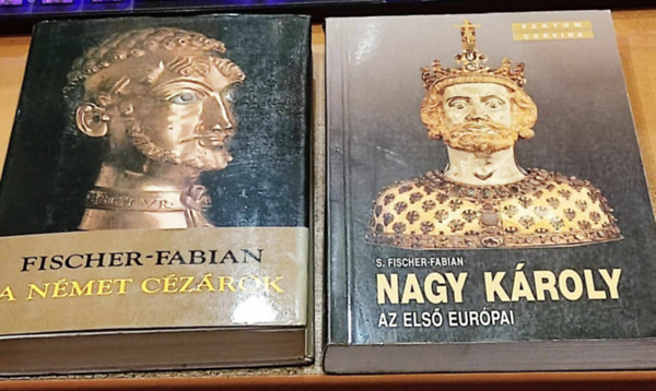 Siegfried Fischer-Fabian - 2 db Fischer-Fabian: A német cézárok + Nagy Károly az első európai
