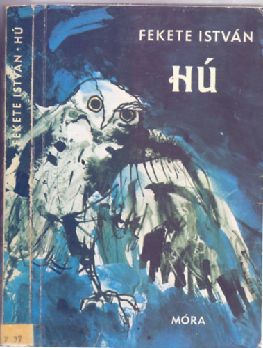 Fekete Istv�n - H� - Egy bagoly reg�nye (Kondor Lajos rajzaival - �t�dik kiad�s)