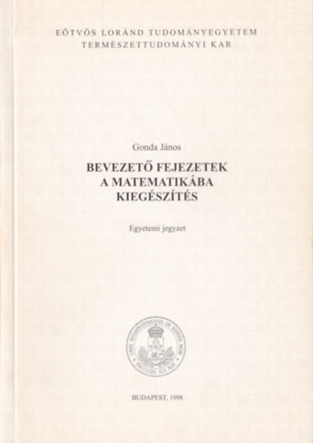 Gonda J�nos - Bevezet� fejezetek a matematik�ba kieg�sz�t�s
