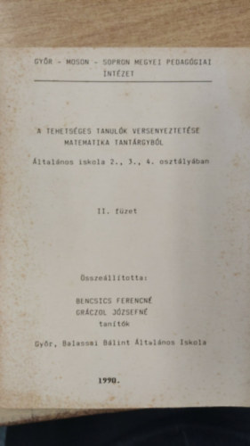 A tehetséges tanulók versenyeztetése matematika tantárgyból általános iskola 2., 3. ,4. osztályában II. füzet