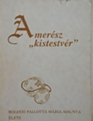 Paola Dal Pra - A mer�sz "kistestv�r"Boldog Pallotta M�ria Assunta �lete