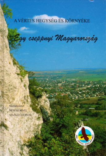 Viszló Levente (szerk.); Béni Kornél (szerk.) - Egy cseppnyi Magyarország: A Vértes hegység és környéke