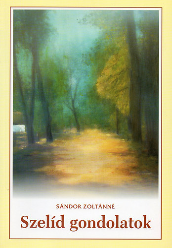 S�ndor Zolt�nn� - Szel�d gondolatok