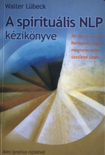 Walter Lübeck - A spirituális NLP kézikönyve