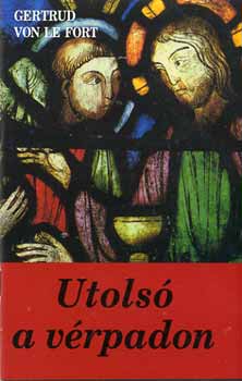 Gertrud von le Fort - Utols a vrpadon